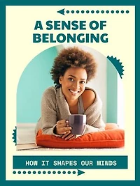 A Sense of Belonging: How it Shapes Our Minds
