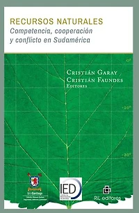 Recursos naturales: competencia, cooperación y conflicto en Sudamérica