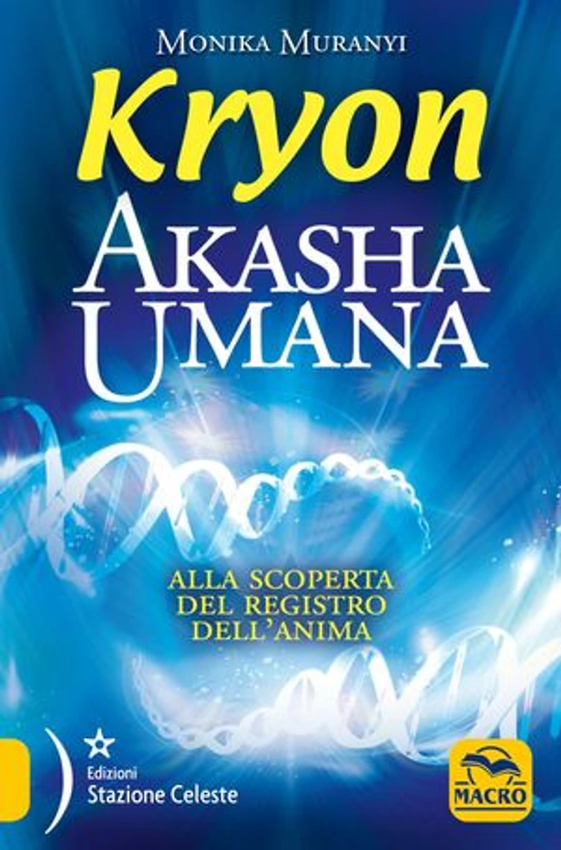 Akasha Umana Kryon: Alla scoperta del registro dell anima