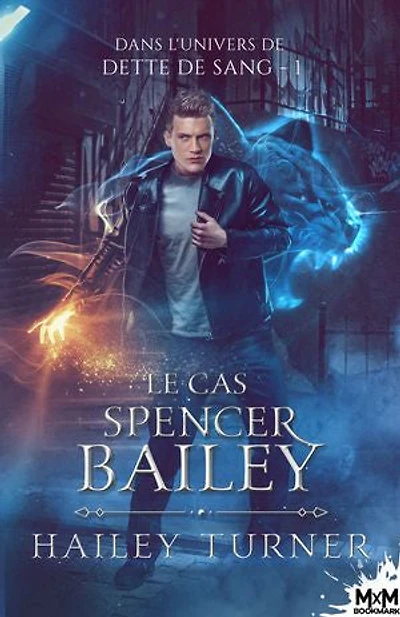 Le cas Spencer Bailey: Dans l'univers de Dette sang, T1