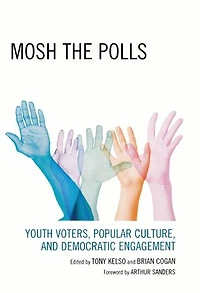 Mosh the Polls: Youth Voters, Popular Culture, and Democratic Engagement