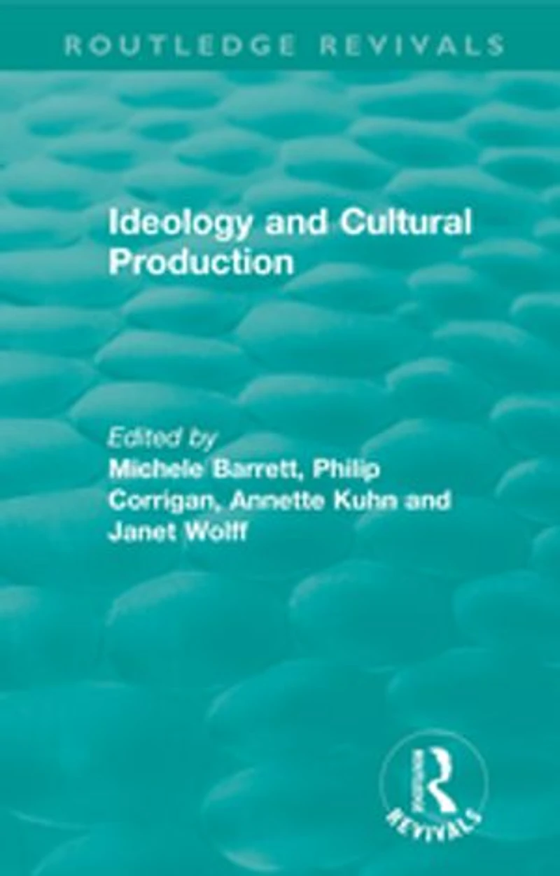 Routledge Revivals: Ideology and Cultural Production (1979)