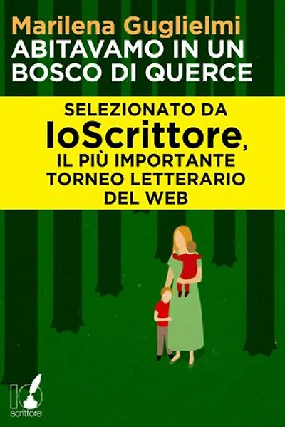 Abitavamo in un bosco di querce
