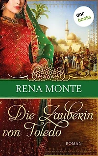 Die Zauberin von Toledo: Roman
