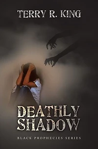 DEATHLY SHADOW: BLACK PROPHECIES SERIES