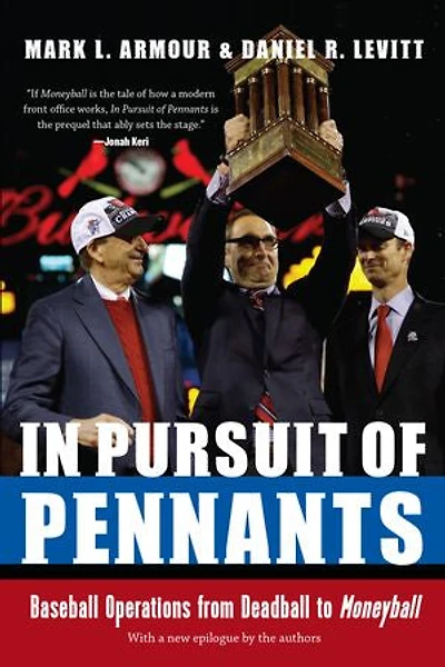 Pursuit of Pennants: Baseball Operations from Deadball to Moneyball