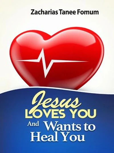 Jesus Loves You and Wants to Heal You: God Loves You, #4