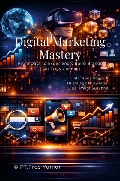 Digital Marketing Mastery: From Data to Experience, Build Brands That Truly Connect.