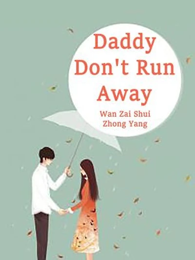 Daddy, Don't Run Away: Volume 1