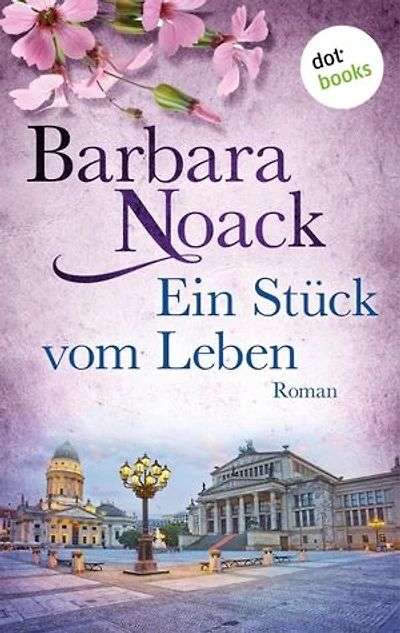 Ein Stück vom Leben: Schwestern der Hoffnung - Band 2: Roman