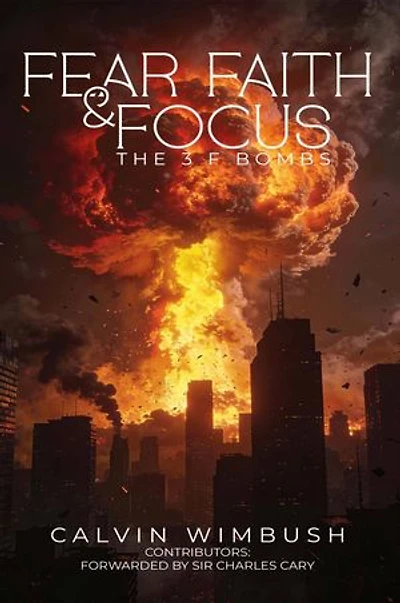 Fear, Faith, Focus: THE 3 F BOMBS