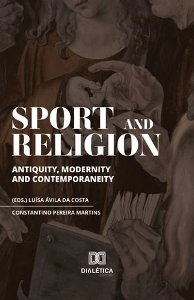 Sport and Religion: Antiquity, modernity and contemporaneity
