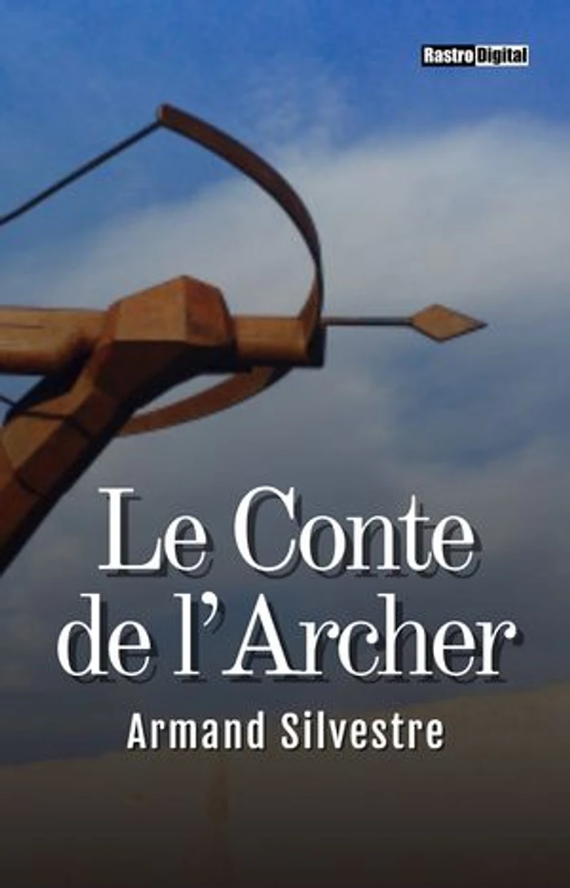 Le Conte de l’Archer: (Illustré)