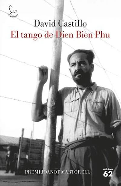 El tango de Dien Bien Phu: Premi Joanot Martorell de narrativa 2019