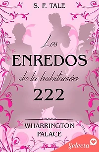 Los enredos de la habitación 222 (Hotel Wharrington Palace 2)