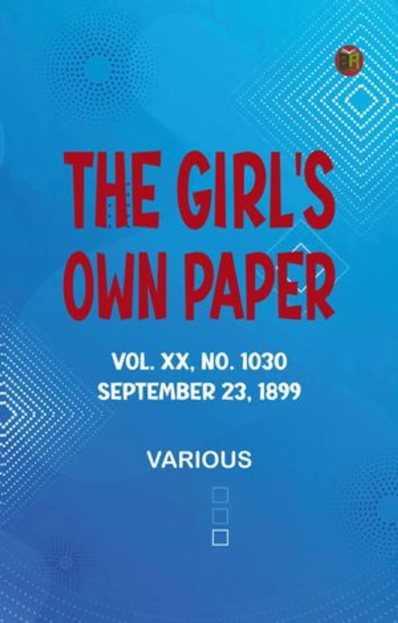 The Girl's Own Paper, Vol. XX, No. 1030, September 23, 1899