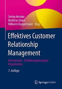 Effektives Customer Relationship Management: Instrumente - Einführungskonzepte Organisation