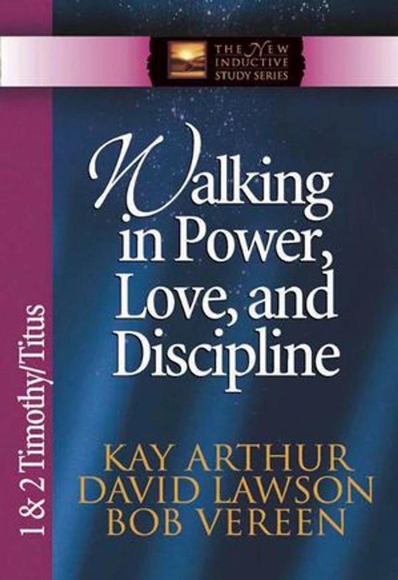Walking Power, Love, and Discipline: 1 & 2 Timothy Titus