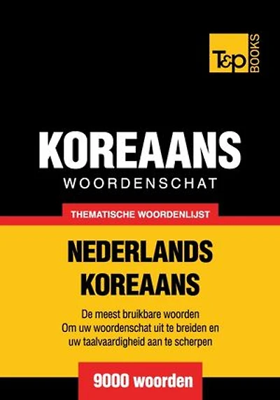 Thematische woordenschat Nederlands-Koreaans - 9000 woorden