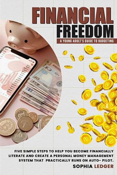 Financial Freedom: A Young Adult's Guide to Budgeting