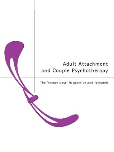Adult Attachment and Couple Psychotherapy: The 'Secure Base' Practice Research
