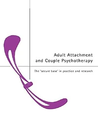 Adult Attachment and Couple Psychotherapy: The 'Secure Base' Practice Research