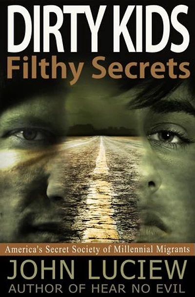 Dirty Kids, Filthy Secrets: America’s secret society of millennial migrants