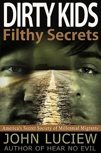 Dirty Kids, Filthy Secrets: America’s secret society of millennial migrants