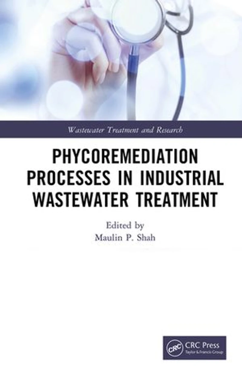 Phycoremediation Processes Industrial Wastewater Treatment