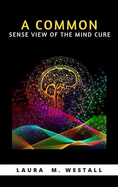 A common-sense view of the mind-cure