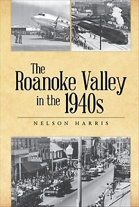 the Roanoke Valley 1940s