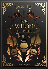 For Whom the Belle Tolls: Roman - Der höllische »New York Times«-Bestseller endlich auf Deutsch!