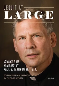 Jesuit at Large: Essays and Reviews by Paul Mankowski, S.J.