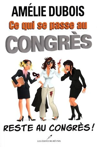 Ce qui se passe au Congrès... Reste Congrès!