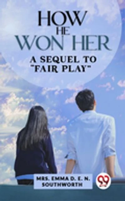 How He Won Her A Sequel To “Fair Play"
