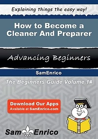 How to Become a Cleaner And Preparer