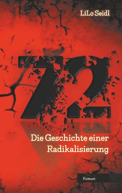 72: Die Geschichte einer Radikalisierung