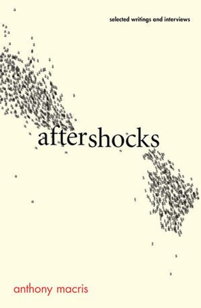 Aftershocks: Selected Writings and Interviews