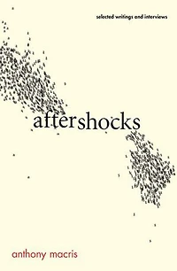 Aftershocks: Selected Writings and Interviews
