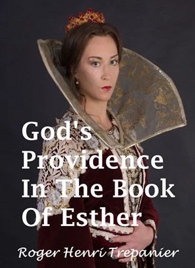God's Providence In The Book Of Esther: The Word Of God Library, #15