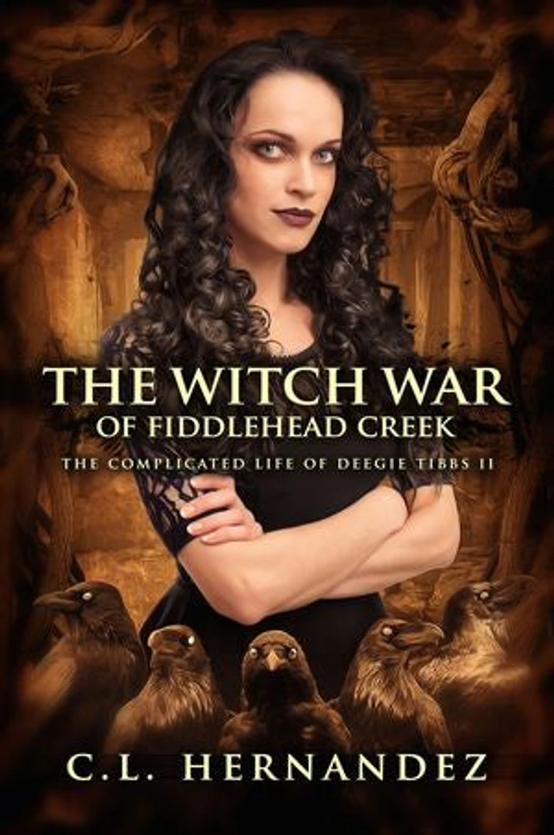 The Witch War of Fiddlehead Creek: Complicated Life Deegie Tibbs Book II