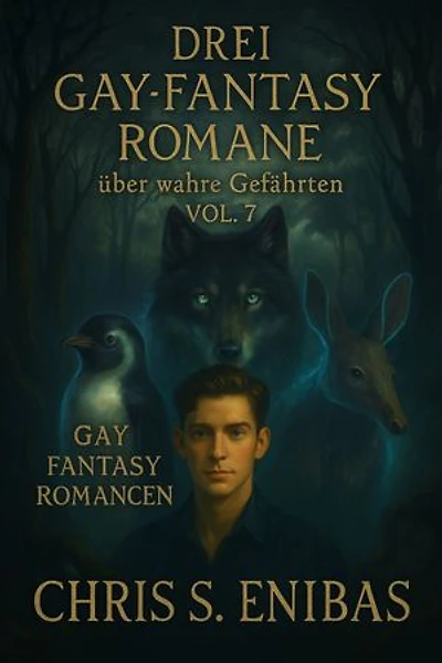 Drei Gay Fantasy Romane über wahre Gefährten Vol. 7: Gay-Fantasy-Romance