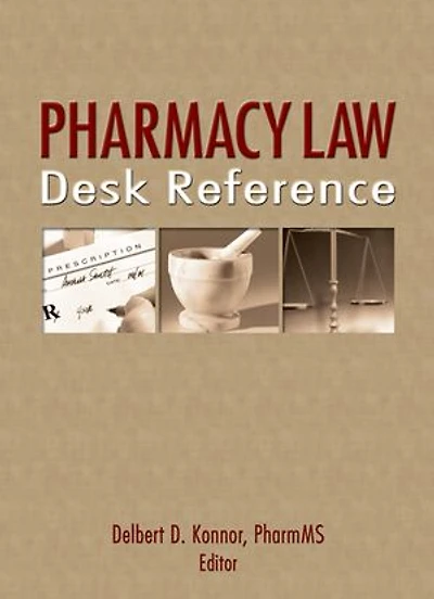 Pharmacy Law Desk Reference