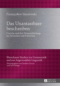 Das Unantastbare beschreiben: Gerueche und ihre Versprachlichung im Deutschen Polnischen