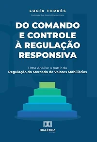 Do Comando e Controle à Regulação Responsiva: uma análise a partir da regulação do mercado de valores mobiliários