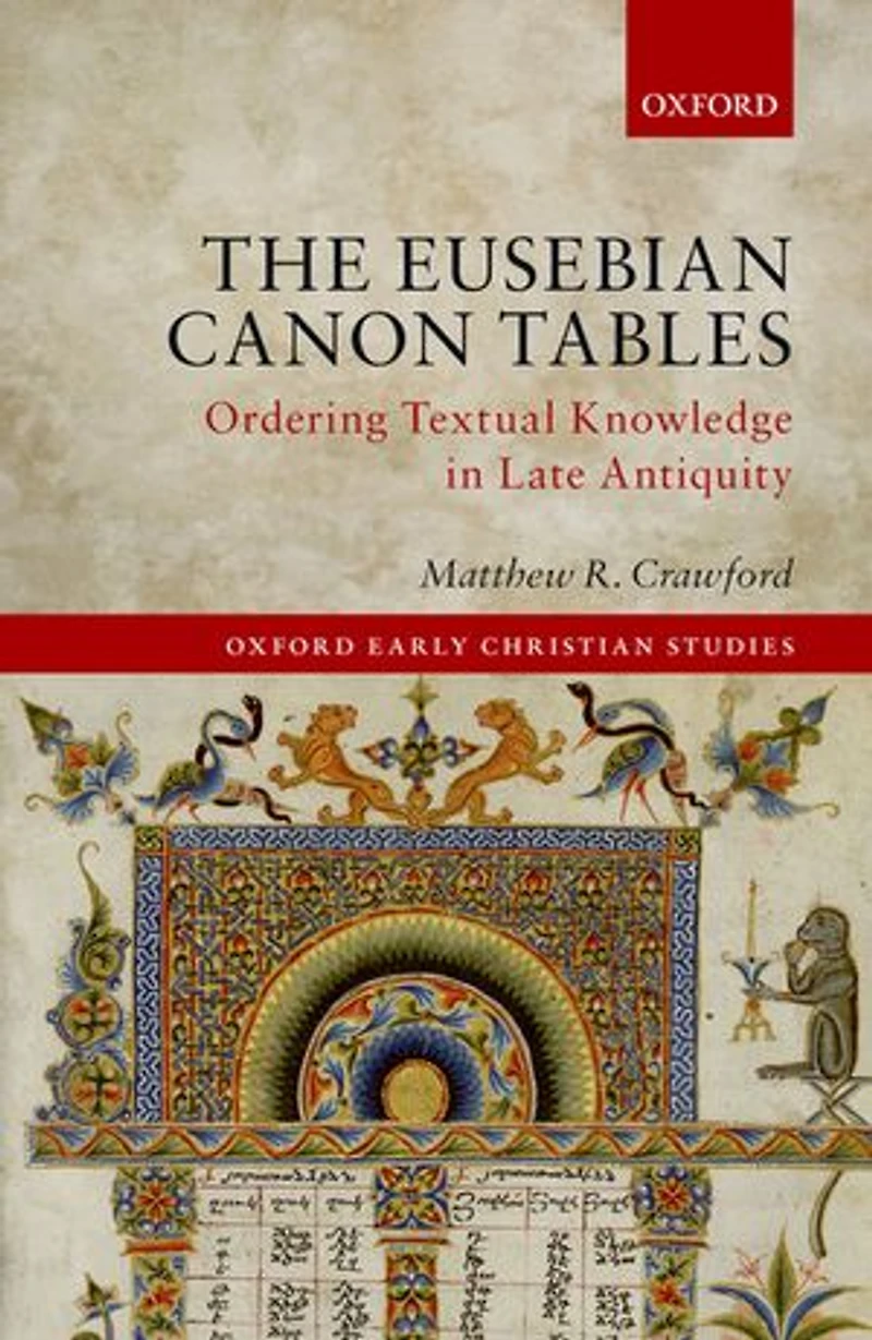 The Eusebian Canon Tables: Ordering Textual Knowledge Late Antiquity
