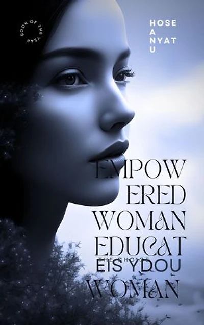 Empowered woman educated woman: The choice is you