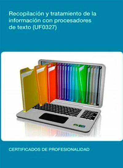 UF0327 - Recopilación y tratamiento de la información con procesadores de texto