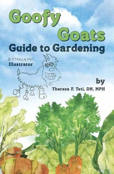 Goofy Goats Guide to Gardening