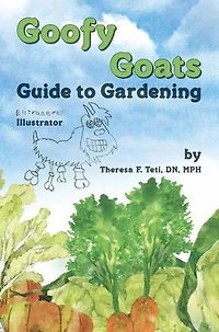 Goofy Goats Guide to Gardening